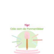 Tip! Ode aan de pannenlikker