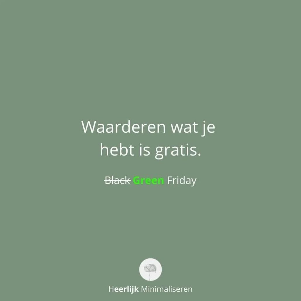 green friday inspiratie Heerlijk Minimaliseren