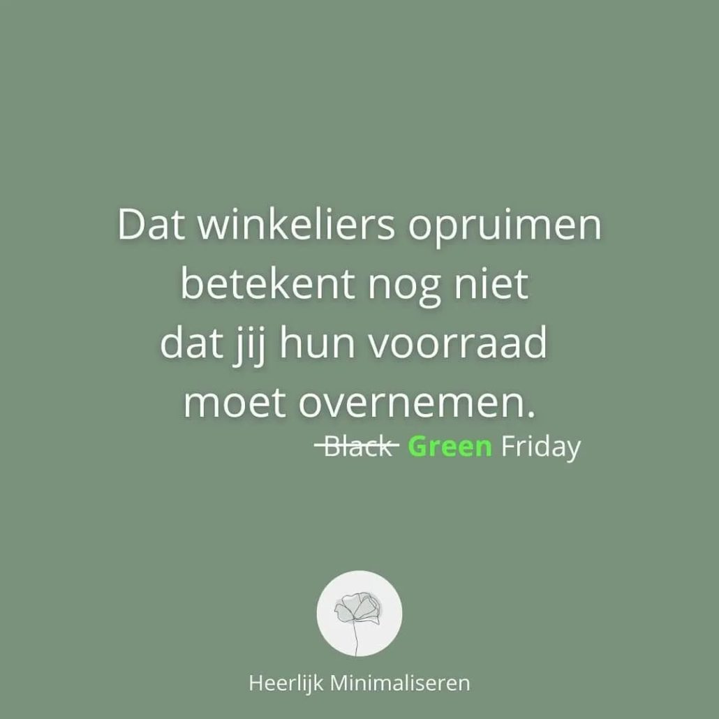 green friday inspiratie Heerlijk Minimaliseren