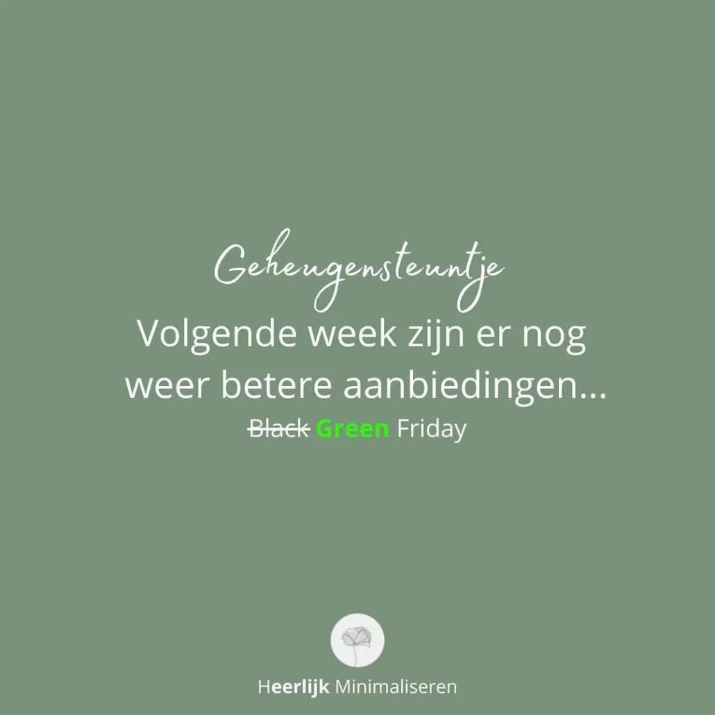 green friday inspiratie Heerlijk Minimaliseren